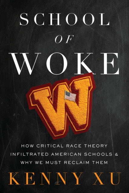 Book cover of: School of Woke. By: Kenny Xu