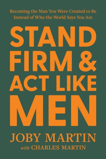 Book cover of: Stand Firm and Act Like Men