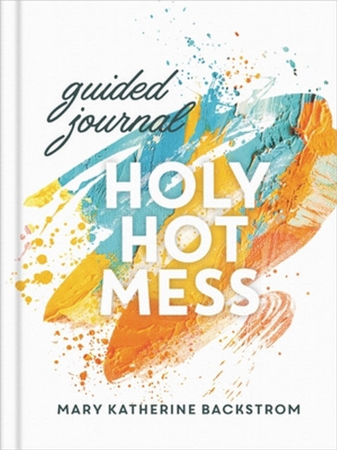 Book cover of: Holy Hot Mess Guided Journal