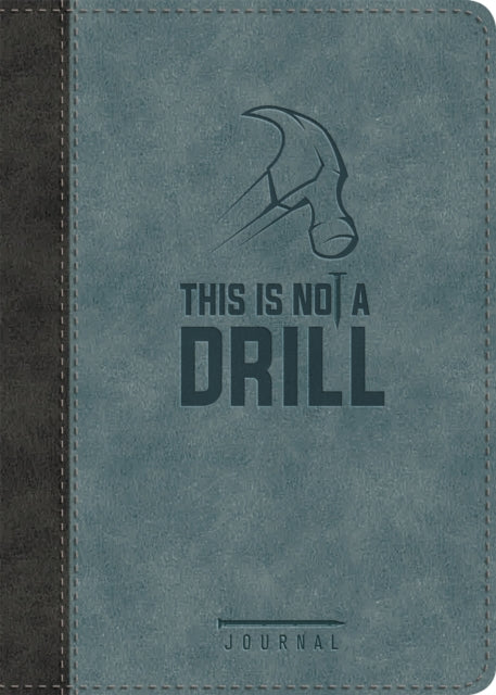 Book cover of: This Is Not a Drill LeatherLuxe® Journal. By: Ellie Claire