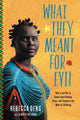 Book cover of: What They Meant for Evil