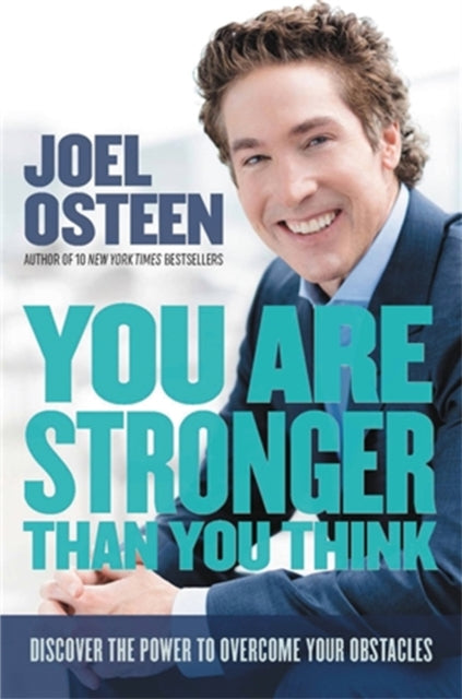 Book cover of: You Are Stronger than You Think. By: Joel Osteen