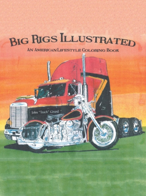 Book cover of: Big Rigs Illustrated