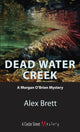 Book cover of: Dead Water Creek. By: Alex Brett