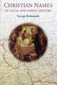 Book cover of: Christian Names in Local and Family History. By: George Redmonds