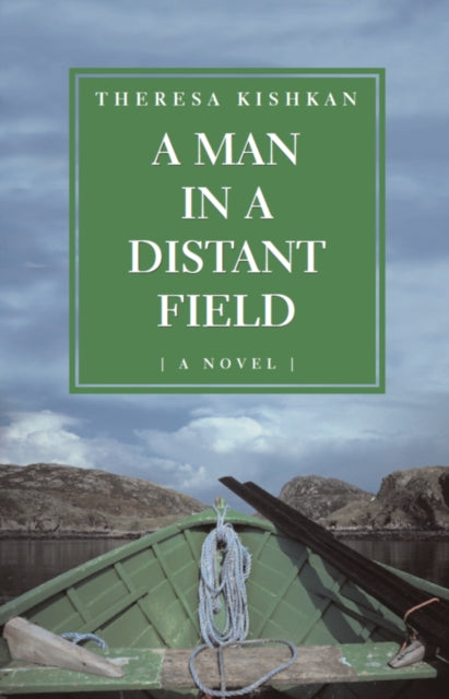 Book cover of: Man in a Distant Field. By: Theresa Kishkan