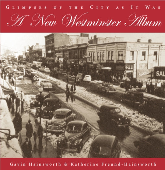 Book cover of: New Westminster Album. By: Gavin Hainsworth