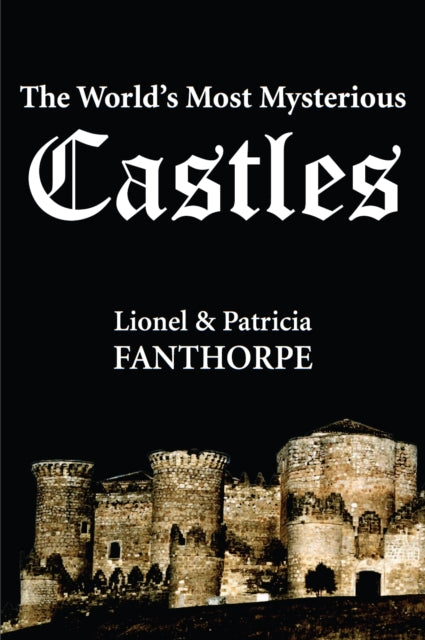 Book cover of: World's Most Mysterious Castles. By: Lionel Fanthorpe