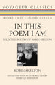 Book cover of: In This Poem I Am. By: Robin Skelton