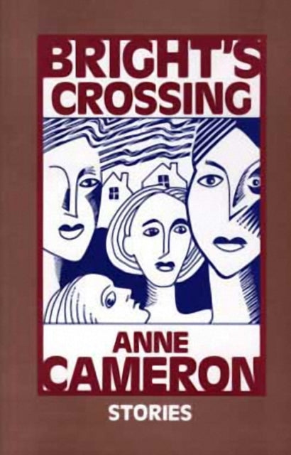 Book cover of: Bright's Crossing. By: Anne Cameron