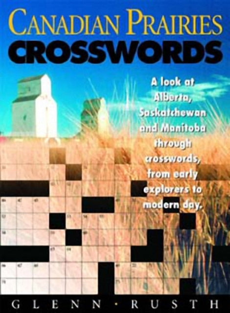 Book cover of: Canadian Prairies Crosswords. By: Glenn Rusth