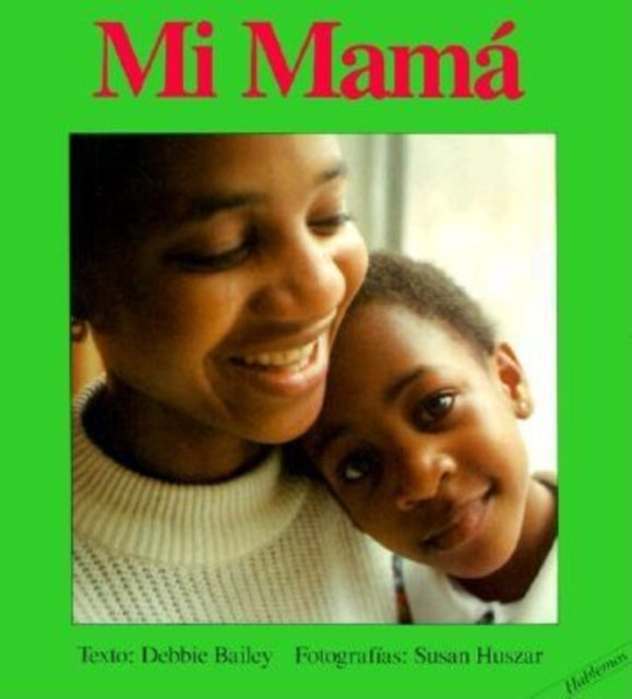 Book cover of: Mi Mama. By: Debbie Bailey