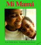 Book cover of: Mi Mama. By: Debbie Bailey