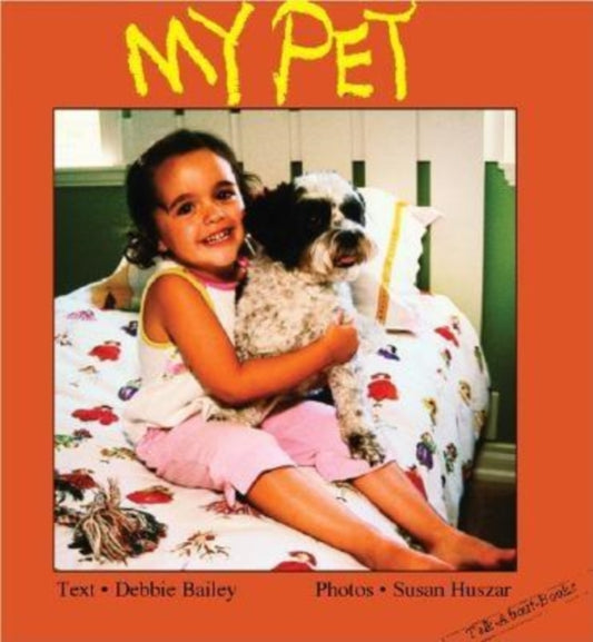 Book cover of: My Pet. By: Debbie Bailey