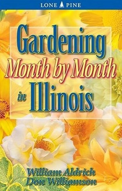 Book cover of: Gardening Month by Month in Illinois. By: William Aldrich