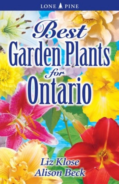 Book cover of: Best Garden Plants for Ontario. By: Liz Klose