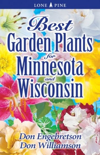 Book cover of: Best Garden Plants for Minnesota and Wisconsin. By: Don Engebretson