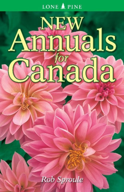 Book cover of: New Annuals for Canada. By: Rob Sproule