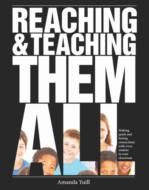 Book cover of: Reaching and Teaching Them All. By: Amanda Yuill