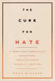 Book cover of: Cure for Hate. By: Tony McAleer