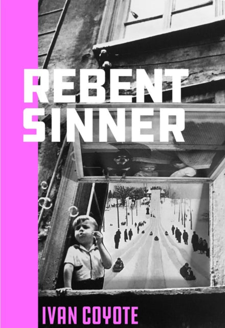 Book cover of: Rebent Sinner. By: Ivan Coyote