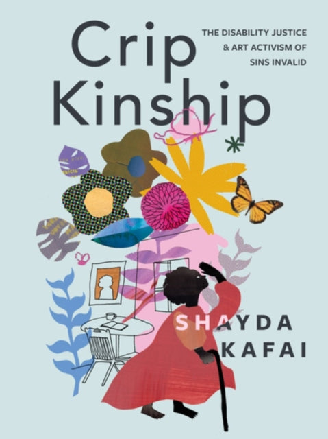 Book cover of: Crip Kinship. By: Shayda Kafai