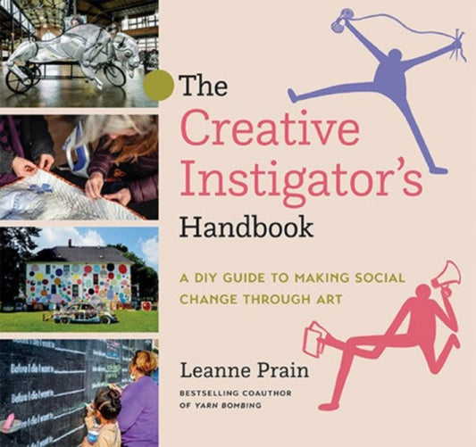 Book cover of: Creative Instigator's Handbook. By: Leanne Prain