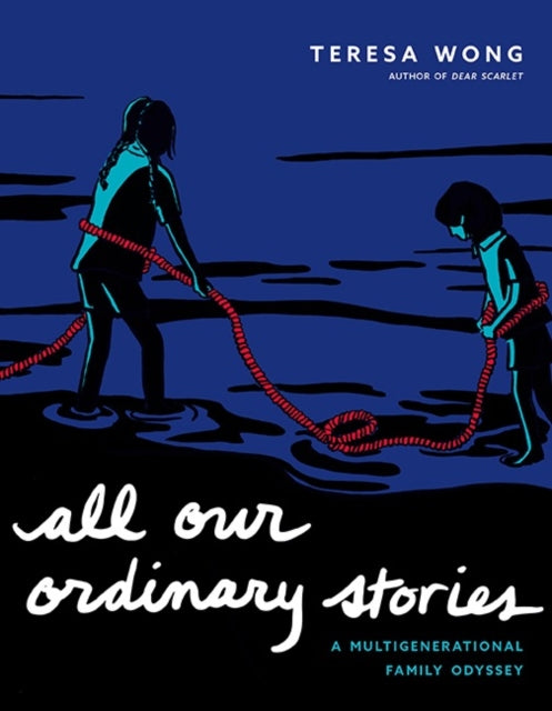 Book cover of: All Our Ordinary Stories. By: Teresa Wong