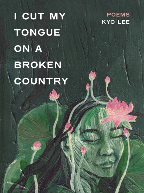 Book cover of: i cut my tongue on a broken country. By: Kyo Lee
