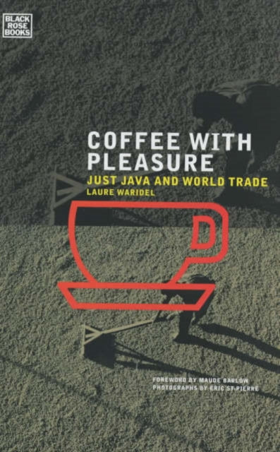 Book cover of: Coffee With Pleasure. By: Laure Waridel