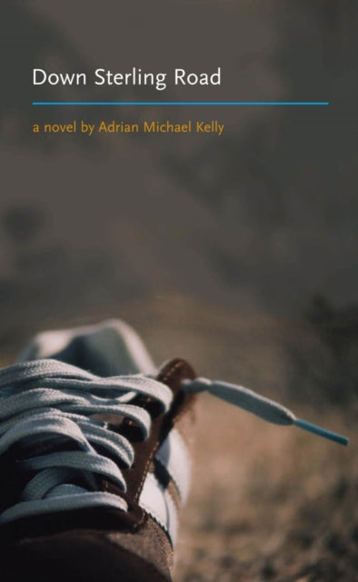 Book cover of: Down Sterling Road. By: Adrian Michael Kelly
