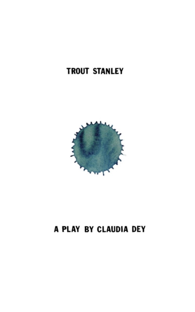 Book cover of: Trout Stanley. By: Claudia Dey