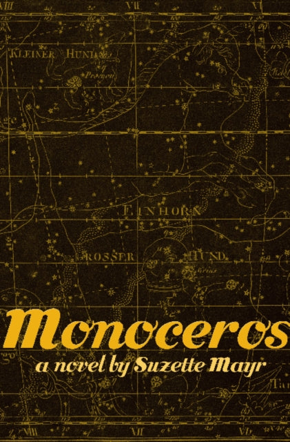 Book cover of: Monoceros. By: Suzette Mayr