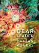 Book cover of: Dear Leader. By: Damian Rogers