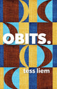 Book cover of: Obits.. By: Tess Liem