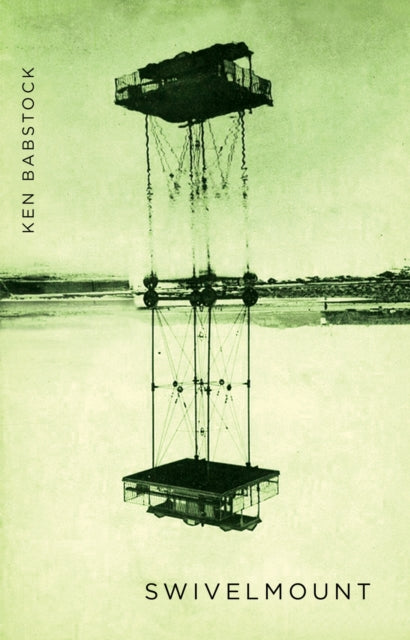 Book cover of: Swivelmount. By: Ken Babstock