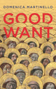 Book cover of: Good Want. By: Domenica Martinello
