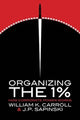 Book cover of: Organizing the 1%. By: William K. Carroll