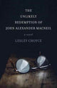 Book cover of: Unlikely Redemption of John Alexander MacNeil. By: Lesley Choyce