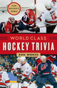 Book cover of: World Class Hockey Trivia