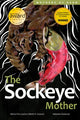 Book cover of: Sockeye Mother. By: Brett D. Huson