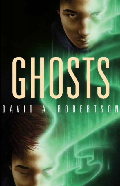 Book cover of: Ghosts. By: David A. Robertson
