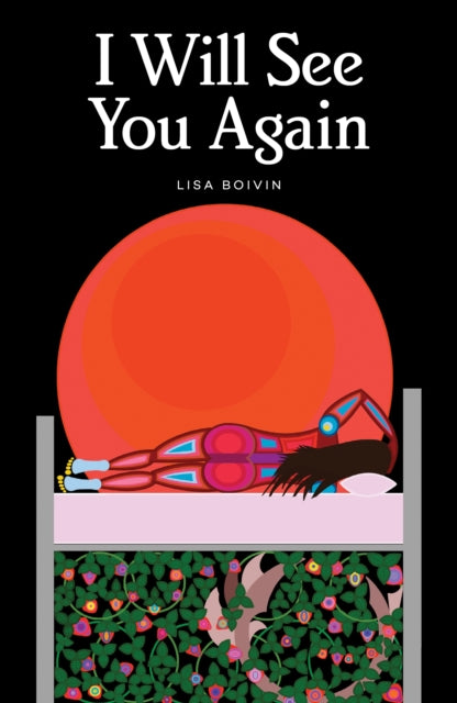 Book cover of: I Will See You Again. By: Lisa Boivin