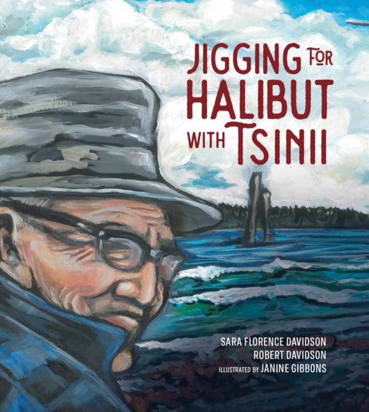 Book cover of: Jigging for Halibut With Tsinii. By: Sara Florence Davidson