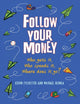 Book cover of: Follow Your Money