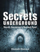 Book cover of: Secrets Underground. By: Elizabeth MacLeod