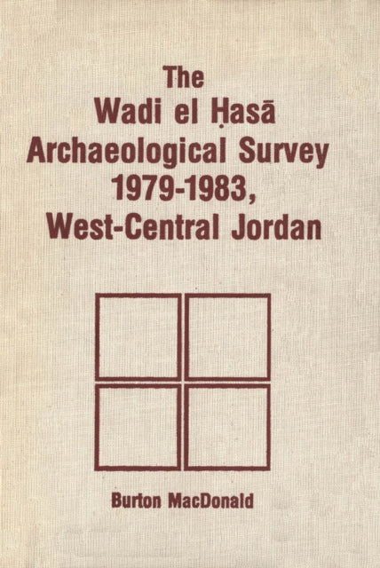 Book cover of: Wadi el Hasa Archaeological Survey 1979-1931, West-Central Jordan. By: Burton MacDonald