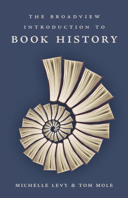 Book cover of: Broadview Introduction to Book History. By: Michelle Levy