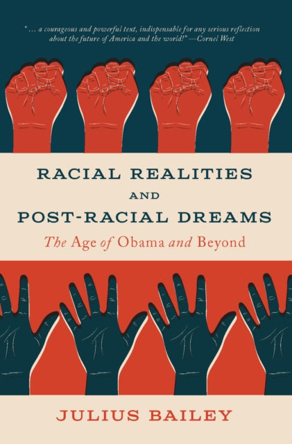 Book cover of: Racial Realities and Post-Racial Dreams. By: Julius Bailey