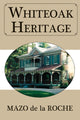 Book cover of: Whiteoak Heritage. By: Mazo de la Roche